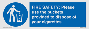 FIRE SAFETY: Please use the buckets provided to dispose of your cigarettes